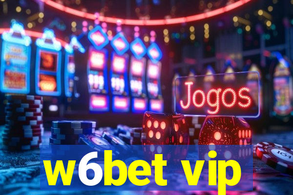 w6bet vip